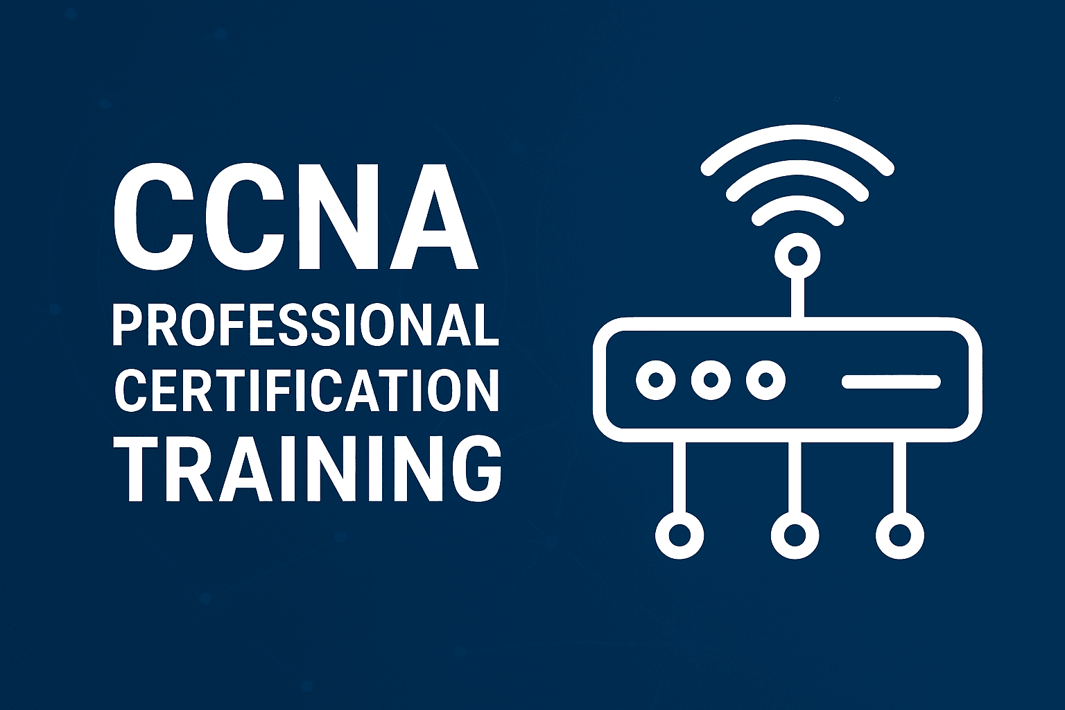 CCNA Professional Certification Training