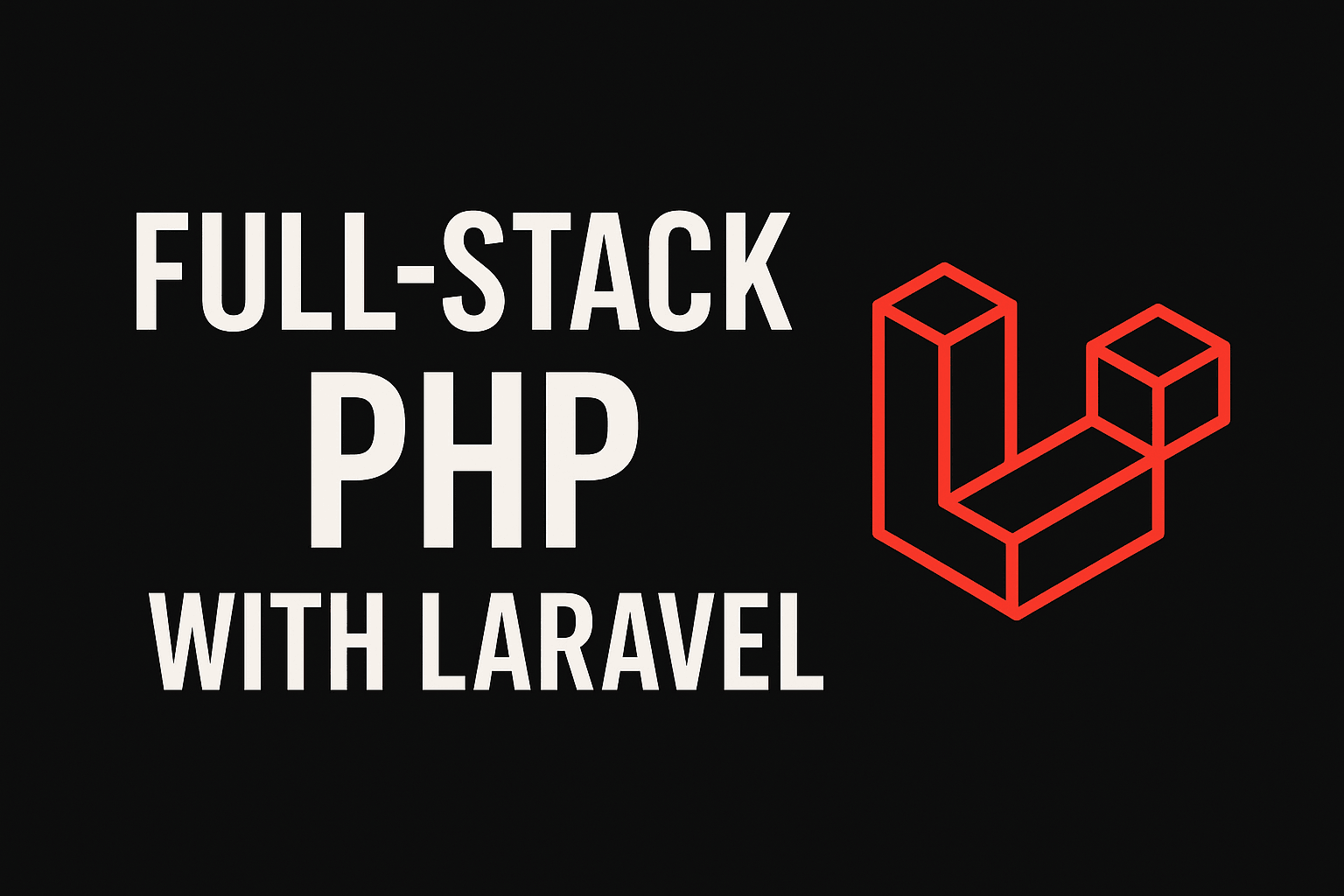 Full-Stack PHP with Laravel