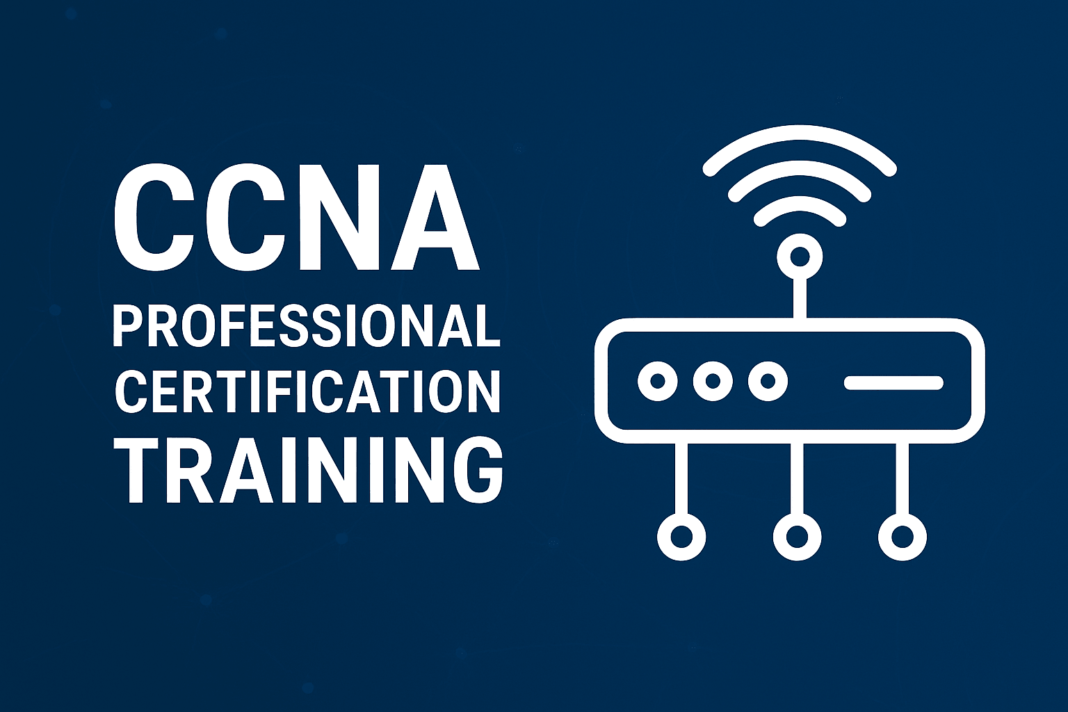 CCNA Professional Certification Training